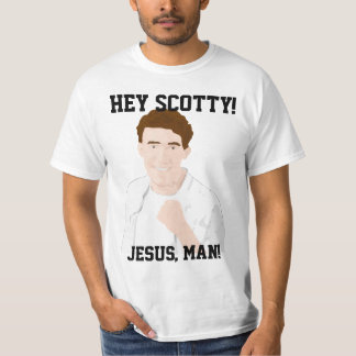 Hey Scotty, Jesus, man! Tee