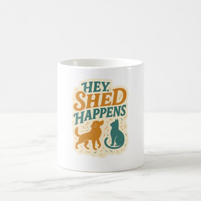 Hey, Shed Happens: Pet Hair Humor Magisk Mugg (Center)