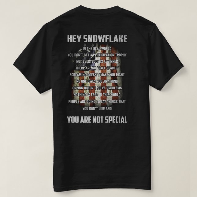 Hey Snowflake You are Not Special America Flag T Shirt (Design baksida)