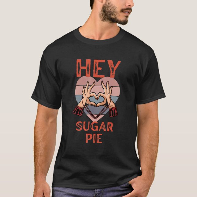 Hey Sugar Pie Heart Hands Retro style Valentine's  T Shirt (Framsida)
