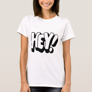 HEY! T-shirt – Djärv och rolig statement tee