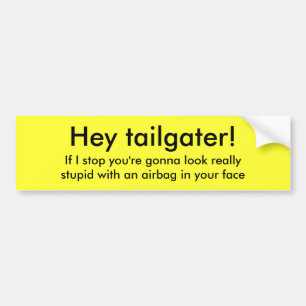 Hey tailgater! , Om jag stoppar, går du att se Bildekal