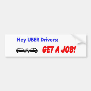 Hey Uber chaufförer! Få ett jobb! Bildekal