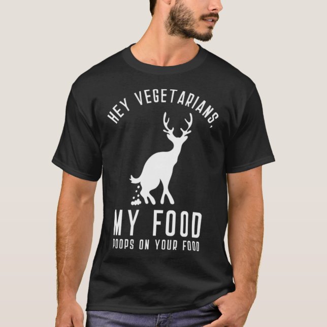 Hey Vegetarians My Food Poops On Your Food black l T Shirt (Framsida)