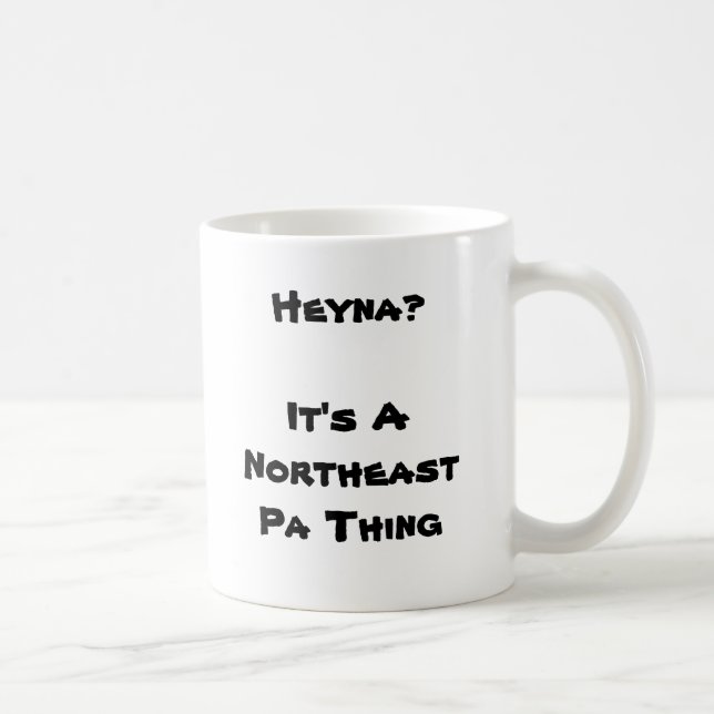 Heyna?  Det är en nordostlig Pa-sak Kaffemugg (Höger)