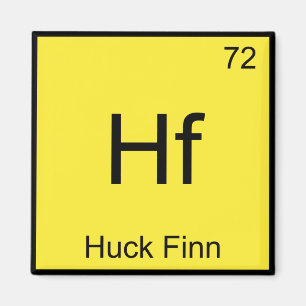 Hf - Huck Finn Rolig Kemiskt Element Symbol T-Shir Magnet