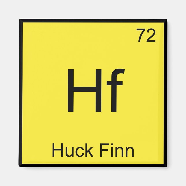 Hf - Huck Finn Rolig Kemiskt Element Symbol T-Shir Magnet (Framsidan)