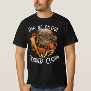 HG Fråga om Avliden Clown Fest Middag T Shirt