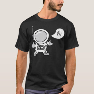 Hi Astronaut T Shirt