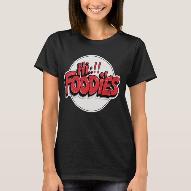 Hi Foodies T Shirt (Framsida)
