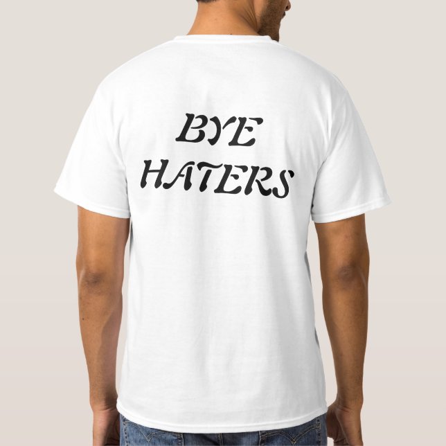 Hi HATERS.Bye HATERS funny t-shirt  (Baksida)