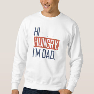 Hi Hungrig I är Pappa Lång Ärmad Tröja
