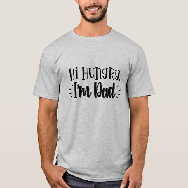 Hi Hungrig I är Pappa T Shirt (Framsida)