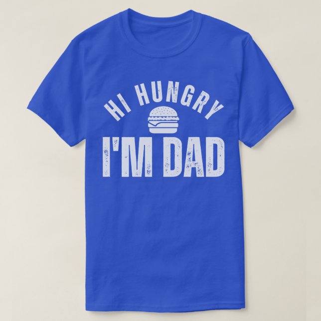 Hi Hungrig Im Pappa 11 T Shirt (Design framsida)
