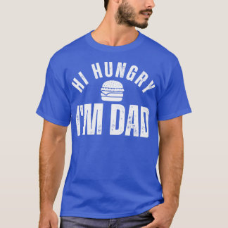 Hi Hungrig Im Pappa 11 T Shirt