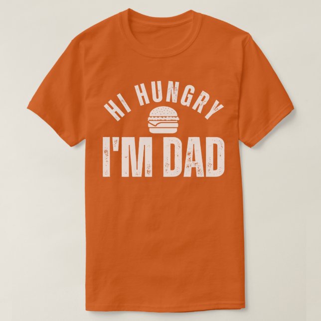 Hi Hungrig Im Pappa 11 T Shirt (Design framsida)