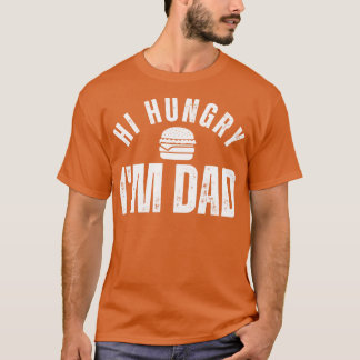 Hi Hungrig Im Pappa 11 T Shirt