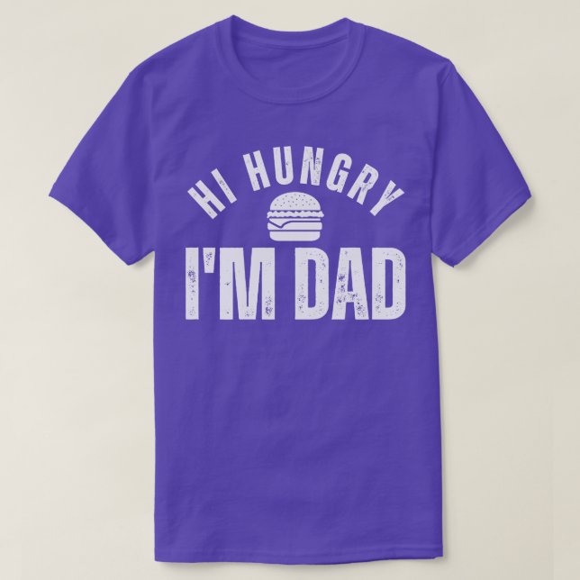 Hi Hungrig Im Pappa 17 T Shirt (Design framsida)