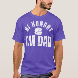 Hi Hungrig Im Pappa 17 T Shirt