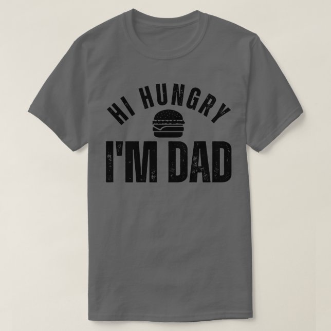 Hi Hungrig Im Pappa 21 T Shirt (Design framsida)