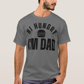 Hi Hungrig Im Pappa 21 T Shirt
