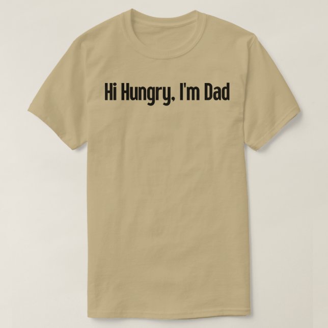 Hi Hungrig Im Pappa 22 T Shirt (Design framsida)