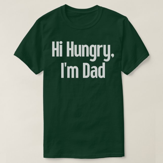 Hi Hungrig Im Pappa 23 T Shirt (Design framsida)