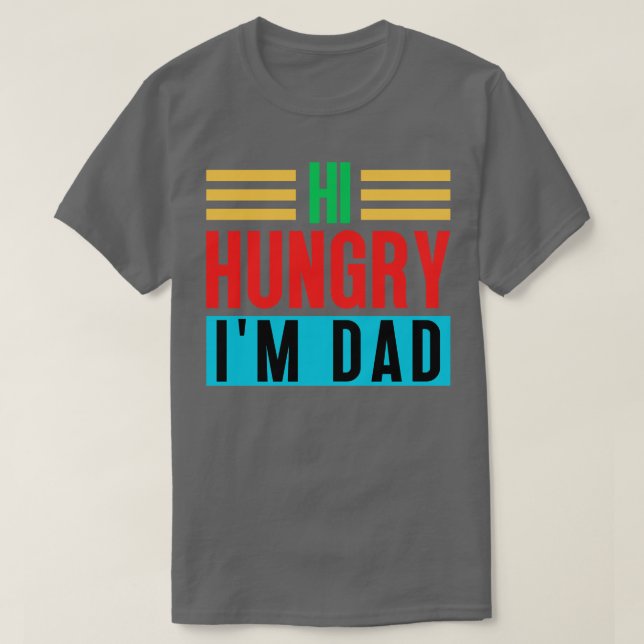 Hi Hungrig Im Pappa 42 T Shirt (Design framsida)