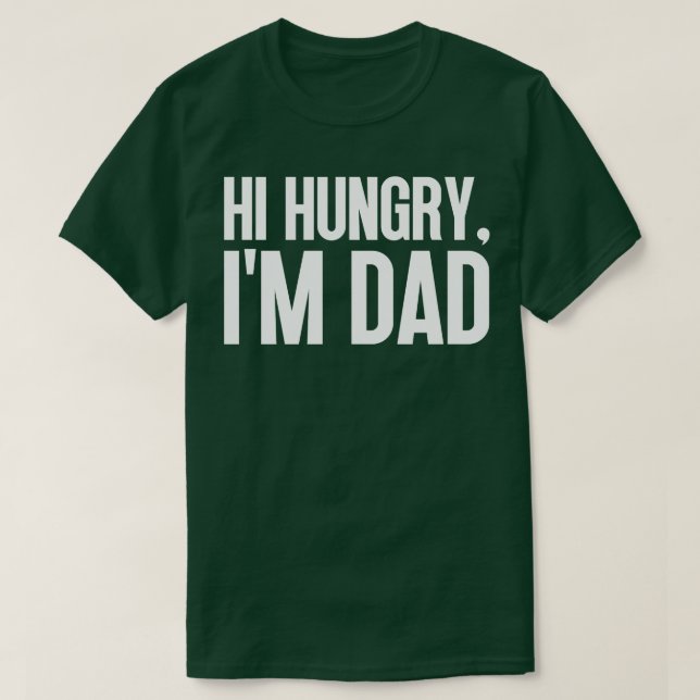 Hi Hungrig Im Pappa 49 T Shirt (Design framsida)
