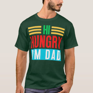 Hi Hungrig Im Pappa 4 T Shirt