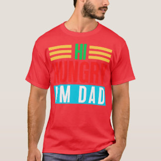 Hi Hungrig Im Pappa 5 T Shirt