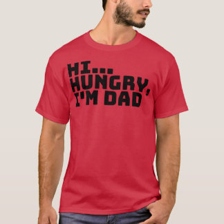Hi Hungrig Im Pappa 7 T Shirt