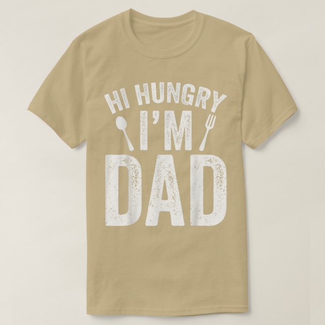 Hi Hungrig Im Pappa Fars dag pappa Far Ord T Shirt (Design framsida)
