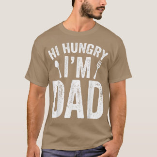 Hi Hungrig Im Pappa Fars dag pappa Far Ord T Shirt