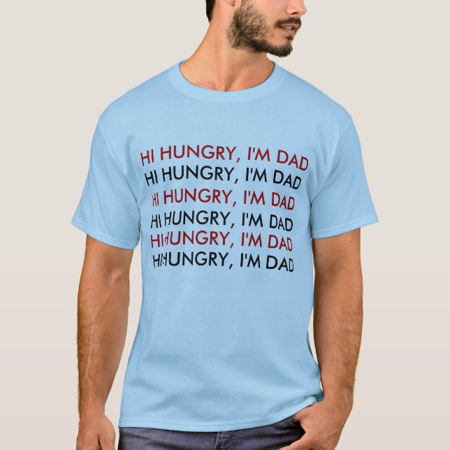 HI HUNGRIGT, I-förmiddagPAPPA T-shirt (Framsida)
