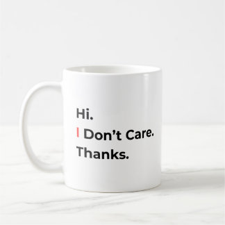 Hi I Don’t Care Thanks Mug Kaffemugg