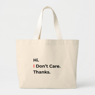 Hi I Don’t Care Thanks Tote Bag Jumbo Tygkasse