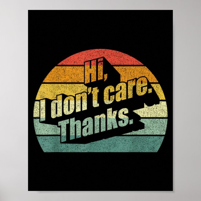Hi I Don't Care Thanks Very Funny Sarcasm Sarcasti Poster (Framsidan)