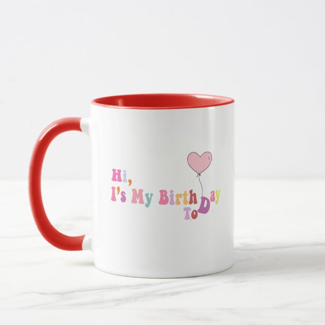 Hi, It’s My Birthday Today – Fun Celebration Mug Mugg (Vänster)