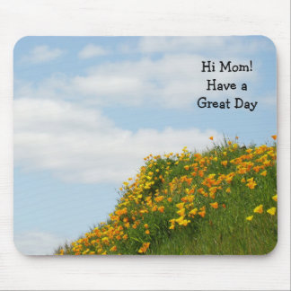 Hi Mom! gifts Have a Great Day mousepad Flowers Musmatta