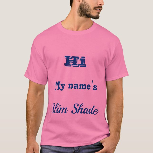 Hi My  name's slim Shade T Shirt (Framsida)
