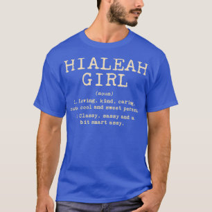 Hialeah Florida Hometown Fl Home State TShirt 6 T Shirt