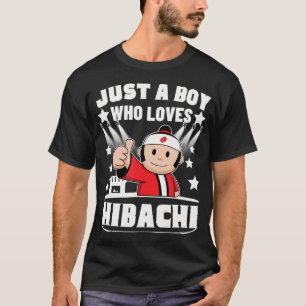 Hibachi-kock bara en pojke som älskar Hibachi T Shirt
