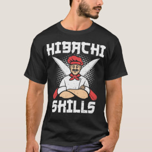 Hibachi Skills - kokning T Shirt