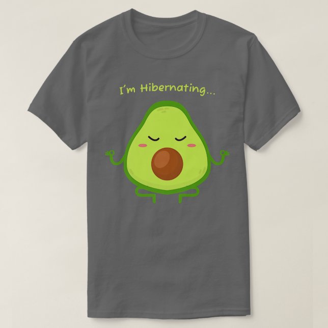 Hibernating Im Hibernating Funny Avocado Yoga Rela T Shirt (Design framsida)