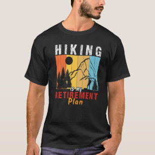 Hickar är min Pension-plan som höker äventyr Hikin T Shirt