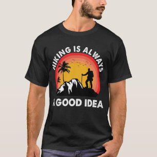 Hickning är alltid en Bra idé som döljer sig utomh T Shirt