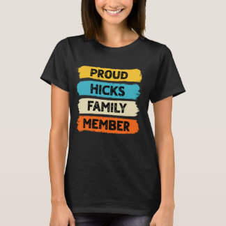 Hicks Surname Proud Family Member Hicks T Shirt