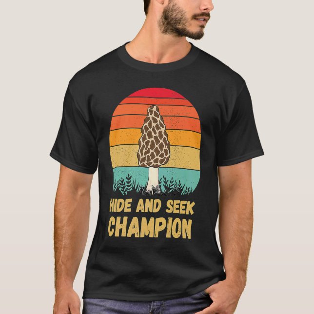 Hide And Seek Champion Morel Mushroom Hunter Fungi T Shirt (Framsida)