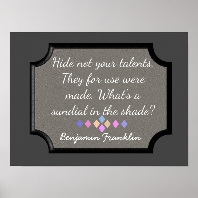 Hide Not Your Talents -- Benjamin Franklin quote Poster (Framsidan)